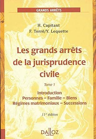 Amazon fr Les Grands Arrêts de la jurisprudence civile tome 1