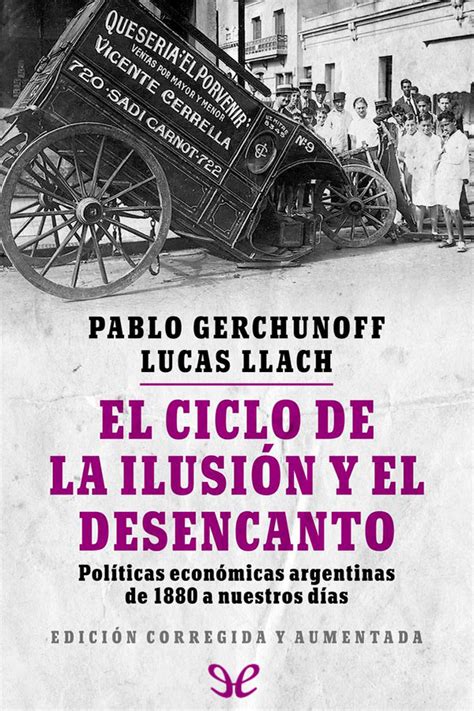 El ciclo de la ilusión y el desencanto de Pablo Gerchunoff en PDF MOBI