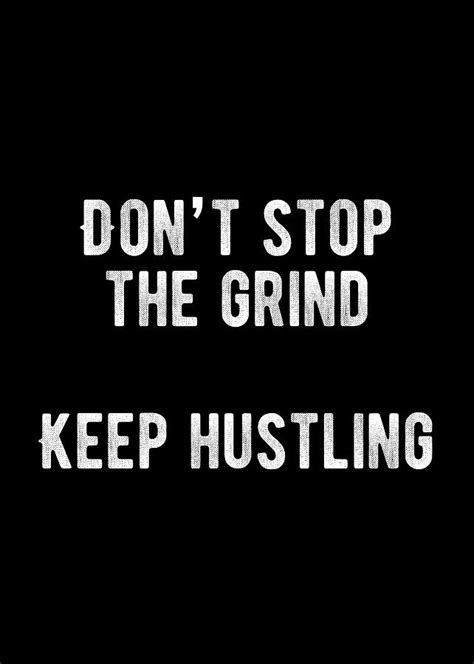 Inspirational Dont Stop The Grind Digital Art By Motivational Flow