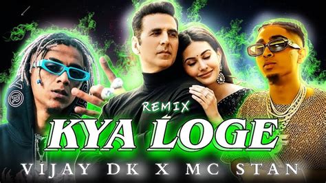 Kya Loge X Mc Stan X Emiway Bantai X Vijay Dk Mashup Remix Rk Lyrics