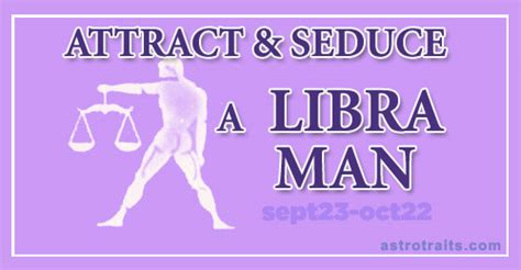 Attract A Libra Man 7 Steps To Seduce A Male Libra