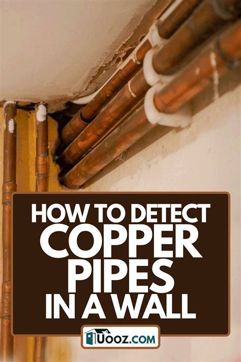 How To Detect Copper Pipes In A Wall - uooz.com