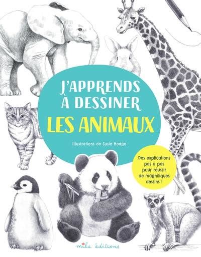 Livre J Apprends Dessiner Les Animaux Crit Par Peter C Gray Et