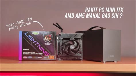 Rakit Mini Pc Amd Ryzen Pakai Mobo Am Itx Termurah Asrock Pg