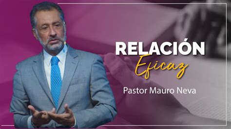 Relación eficaz Pastor Mauro Neva YouTube