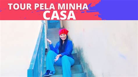 Tour Pela Minha Casinha Youtube