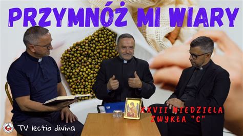 TV lectio divina XXVII Niedziela zwykła C Łk 17 5 10 YouTube