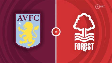 Aston Villa Vs Nottingham Forest Prediction And Betting Tips