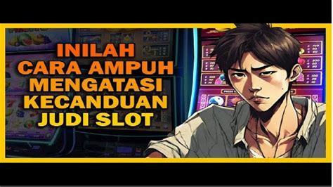 5 Cara Mudah Menyembuhkan Kecanduan Judi Online Main Slot Bikin Hancur