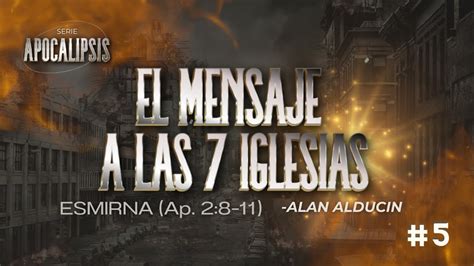 El Mensaje A Las Iglesias Esmirna Ap Serie De