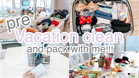 Pre Vacation Clean And Pack With Me Clean With Me Cleaning