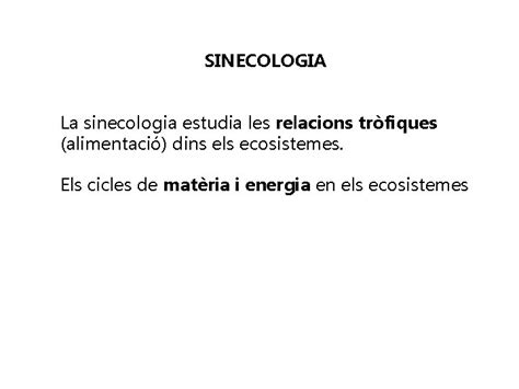 Sinecologia La Sinecologia Estudia Les Relacions Trfiques Alimentaci