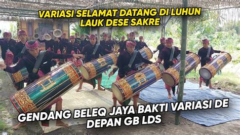 Kreasi Gendang Beleq Jaya Bakti Di Depan Gb Angin Alus Di Lauk Dese