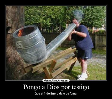 Pongo A Dios Por Testigo Desmotivaciones