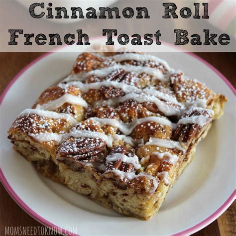 Cinnamon Roll French Toast Bake Easy Breakfast Idea