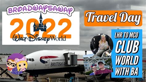 Walt Disney World 2022 Travel Day LHR To MCO Clubworld With BA