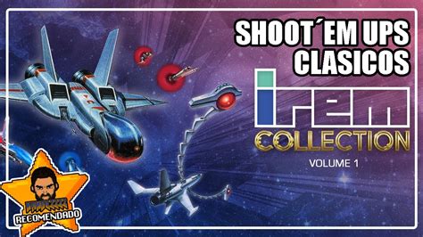 IREM COLLECTION VOLUME 1 Recopilatorio de shoot em ups clásicos