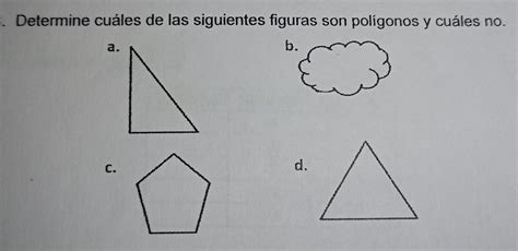 Determina Cuál De Las Siguientes Figuras Son Polígonos Y Cuáles No