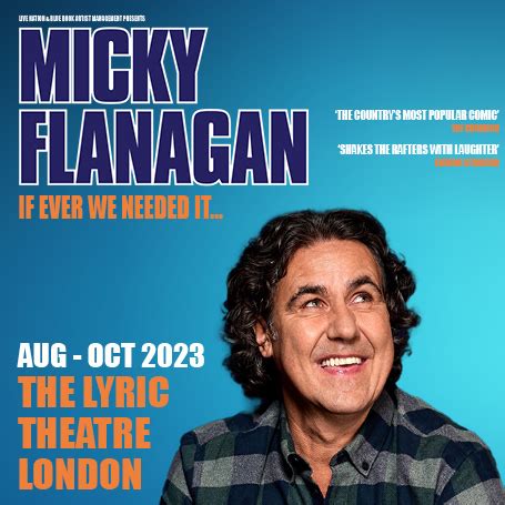 Micky Flanagan If Ever We Needed It Lyric Theatre