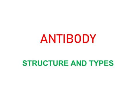 Structure of antibody molecule and types | PPT | Free Download