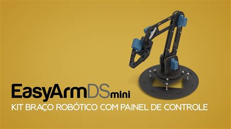 Easyarmdsmini Kit Bra O Rob Tico Para Arduino Youtube