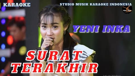 Yeni Inka Om Adella Surat Terakhir Versi Karaoke Dangdut Tanpa Vocal