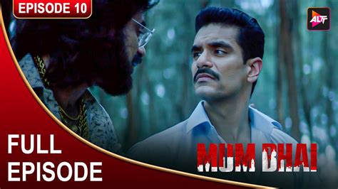 Mum Bhai Full Episode 10 Sikander Kher Sandeepa Dhar Angad Bedi Priyank Sharma Youtube