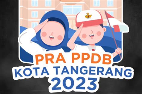 Foto Jadwal Dan Alur Pelaksanaan Pra PPDB Kota Tangerang 2023