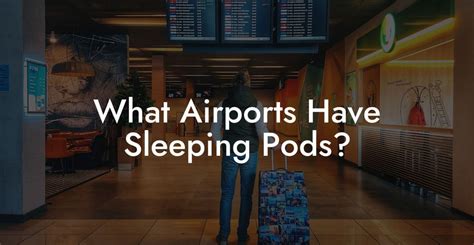 What Airports Have Sleeping Pods Airports Sleeping Pods