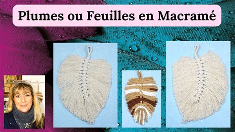 Comment Faire une Plume ou Feuille en Macramé pour Débutantes YouTube