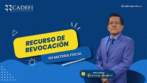 RECURSO DE REVOCACIÓN EN MATERIA FISCAL YouTube