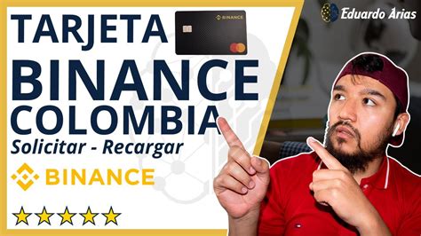 Tarjeta BINANCE Colombia Solicitar Y Recargar Cripto A Moneda Local