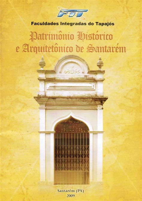 PATRIMÔNIO HISTÓRICO E ARQUITETÔNICO DE SANTARÉM PARÁ BRASIL 2009