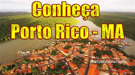 Conhe A Porto Rico Do Maranh O Youtube