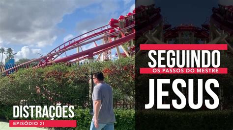 Distra Es S Rie Seguindo Os Passos Do Mestre Jesus Youtube