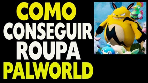 Como Conseguir Roupa Palworld Youtube