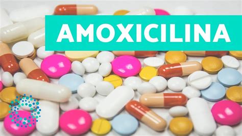 Amoxicilina Para Que Sirve Como Tomar Amoxicilina Mg Youtube