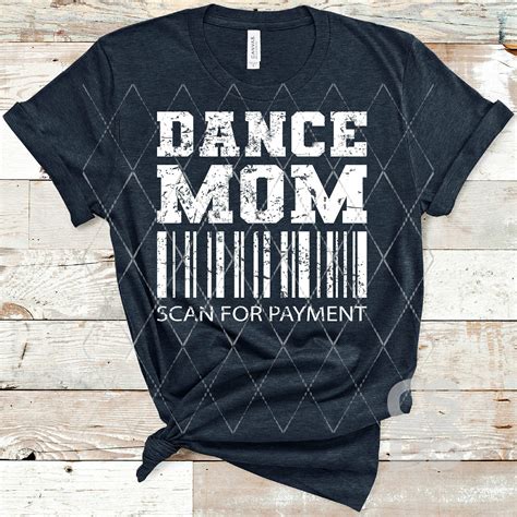 Screen Print Transfer Dance Mom Scan For Payment White In