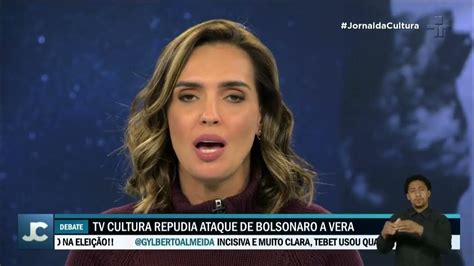 Tv Cultura Se Solidariza E Lamenta Agressão De Jair Bolsonaro Contra Vera Magalhães Youtube