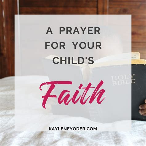 A Scripture-based Prayer for Your Child's Faith - Kaylene Yoder