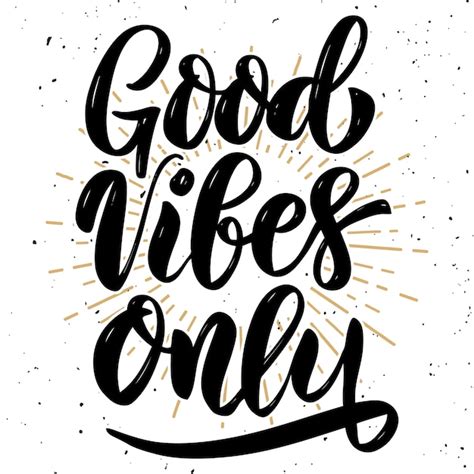 Premium Vector Good Vibes Only Hand Drawn Motivation Lettering Quote