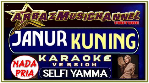 Musik Karaoke Janur Kuning Nada Pria Selfi Lida Youtube