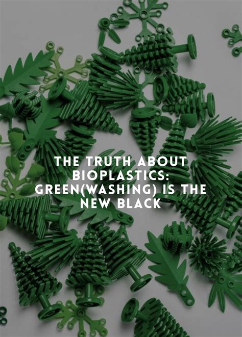 The Truth About Bioplastics Green Washing Is The New Black Debris