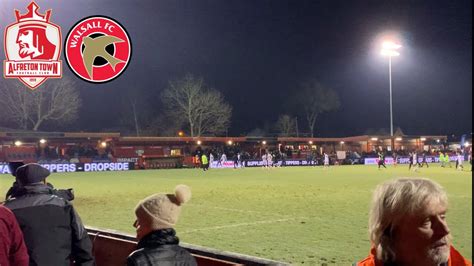 Alfreton Town Vs Walsall Vlog Gutless Spineless And Clueless Youtube