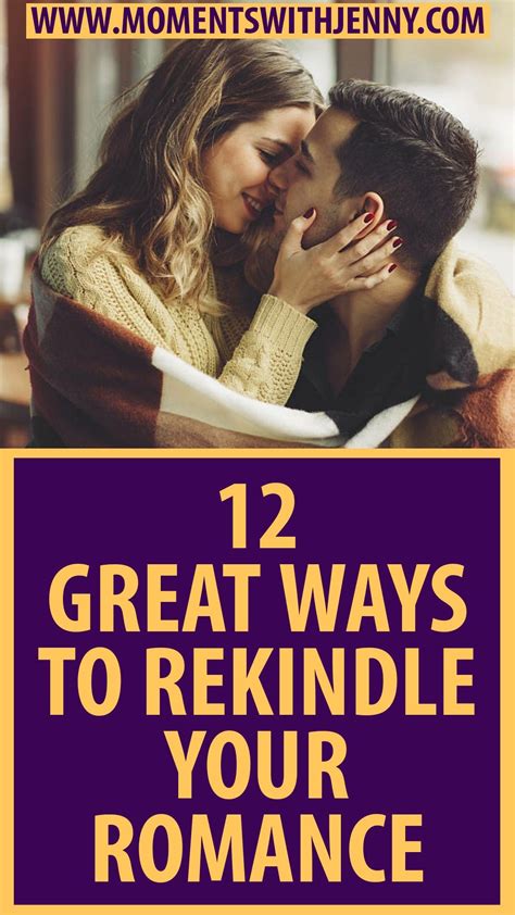 12 Ways To Rekindle Romance In Your Relationship Rekindle Romance Relationship Romance