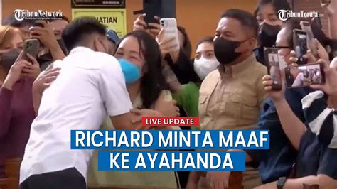 UPDATE KASUS SAMBO Richard Eliezer Minta Maaf Ke Ayahanda Dengan