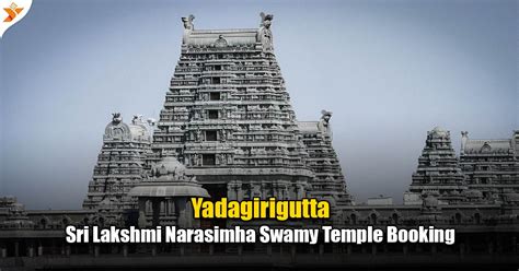 Yadadri Sri Lakshmi Narasimha Swamy Temple Online Booking Guide