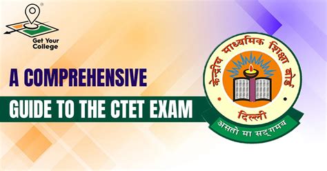 A Comprehensive Guide To The CTET Exam Get Your College