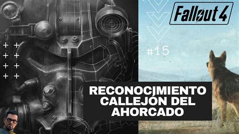 Fallout 4 15 Reconocimiento Callejón del ahorcado YouTube