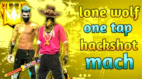 Lone Wolf One Tap Hackshot Mach Free Fire Lone Wolf Mode Full